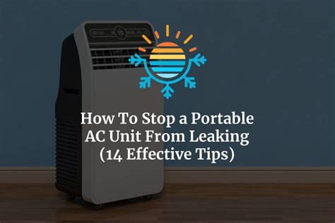 14 Tips on How To Stop a Portable AC Unit From Leaking